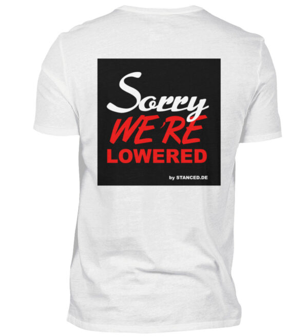 SORRY we´re lowered - Herren Shirt-3