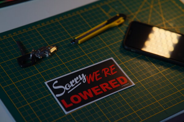 Sorry we´re lowered Bumper Sticker