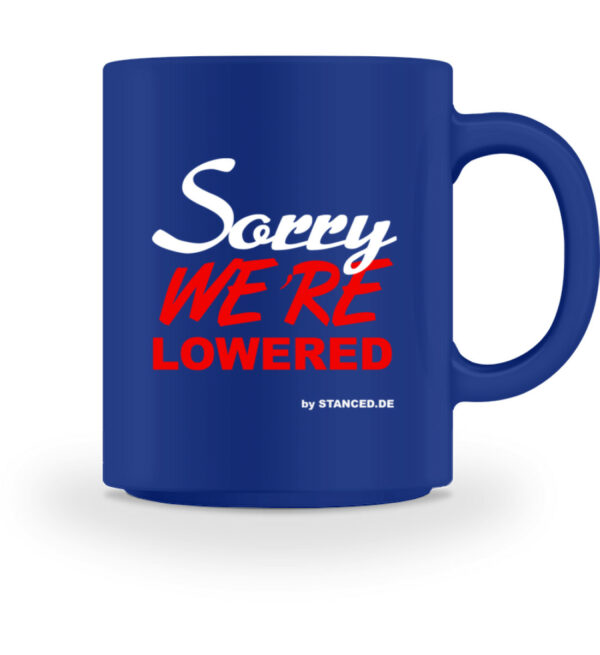 SORRY we´re lowered - Tasse-27