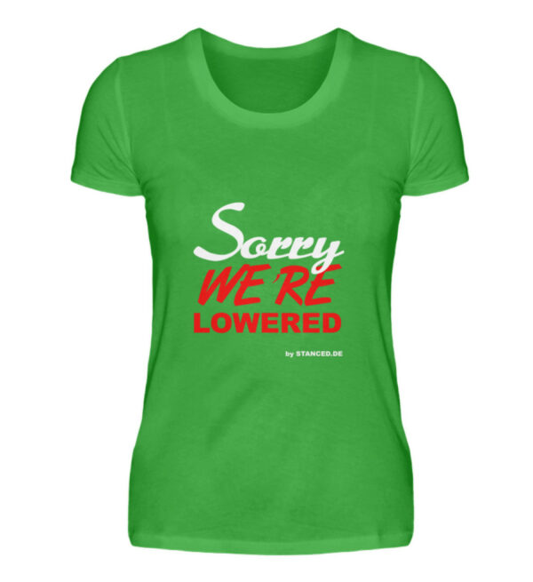 SORRY we´re lowered - Damenshirt-2468