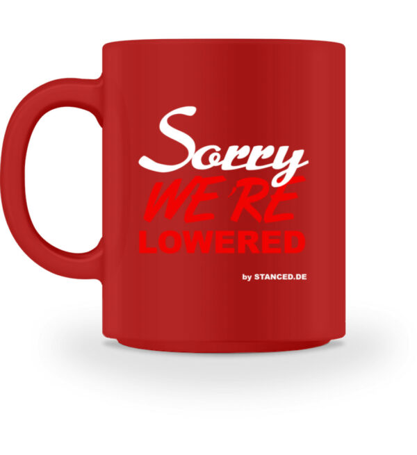 SORRY we´re lowered - Tasse-4