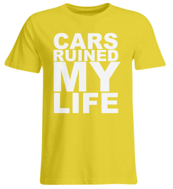 CARS RUINED MY LIFE - New - Übergrößenshirt-1102