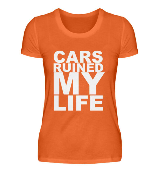 CARS RUINED MY LIFE - New - Damenshirt-1692
