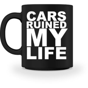 CARS RUINED MY LIFE - New - Tasse-16